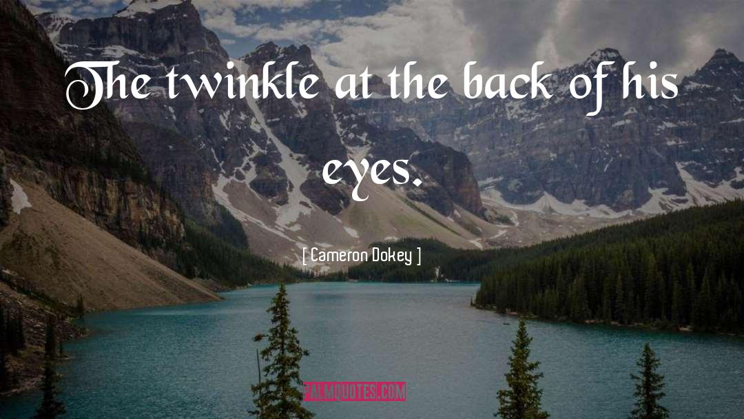 His Eyes quotes by Cameron Dokey
