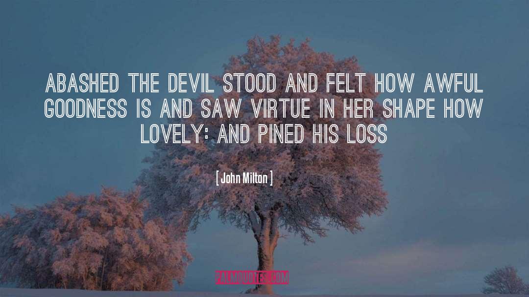 His Loss quotes by John Milton