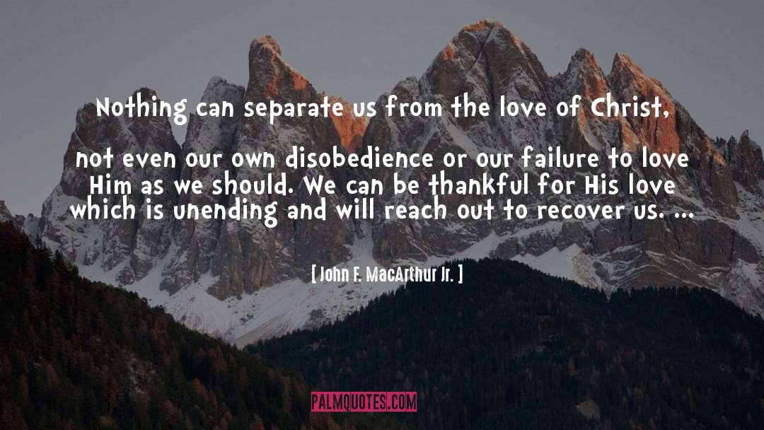 His Love quotes by John F. MacArthur Jr.