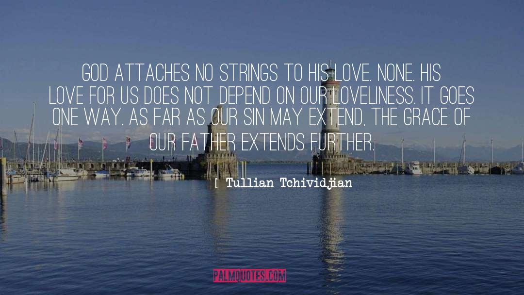 His Love quotes by Tullian Tchividjian