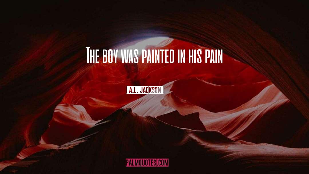 His Pain quotes by A.L. Jackson