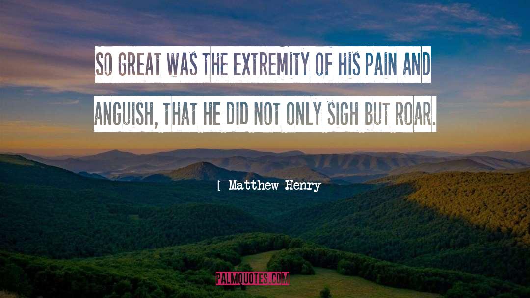 His Pain quotes by Matthew Henry