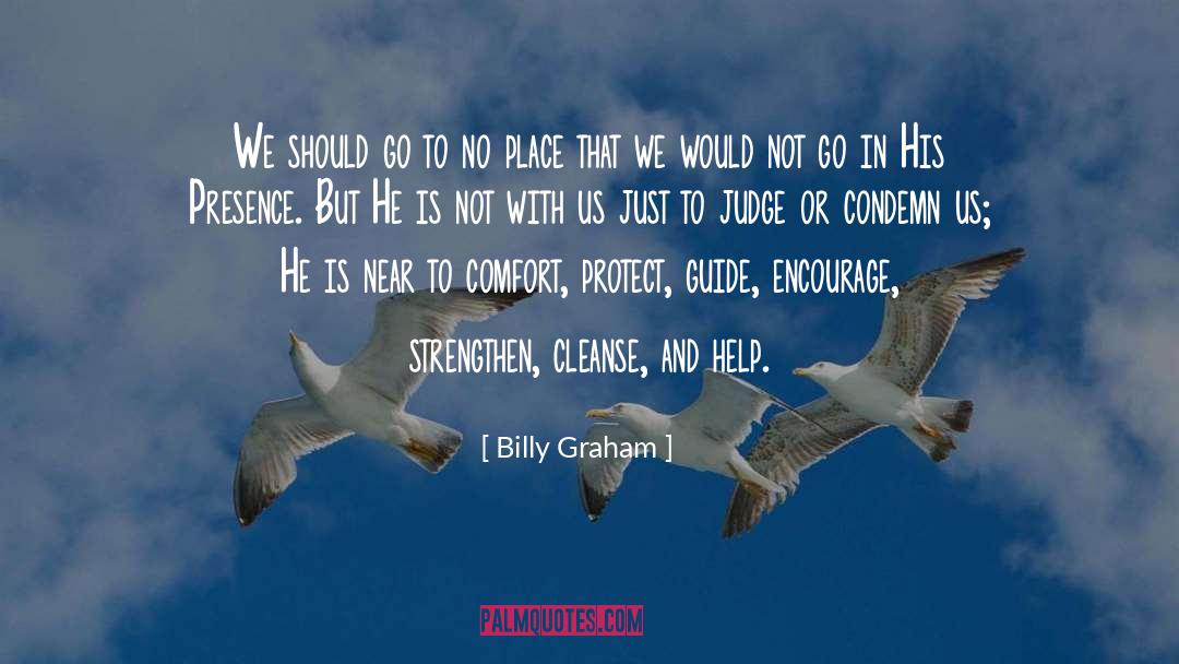 His Presence quotes by Billy Graham