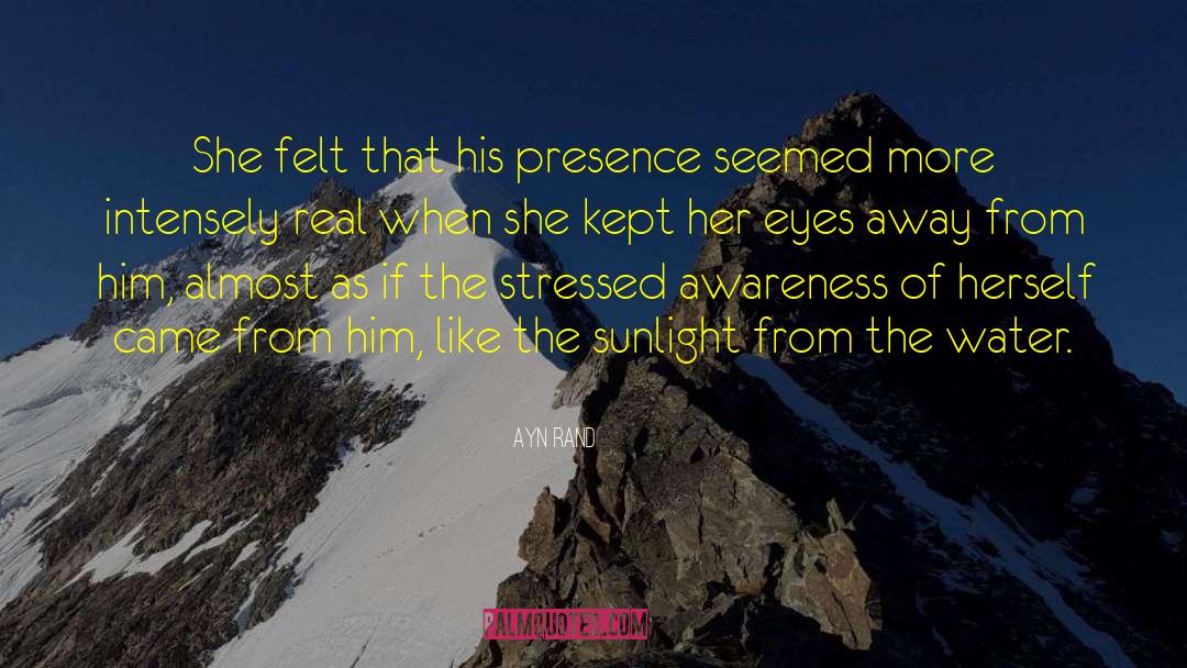His Presence quotes by Ayn Rand