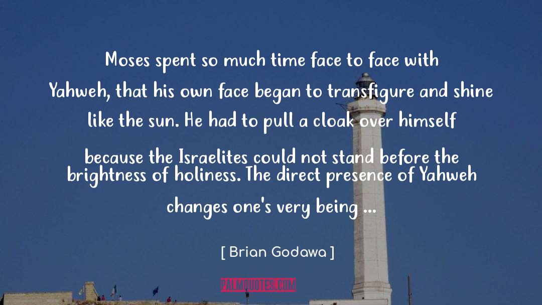 His Presence quotes by Brian Godawa