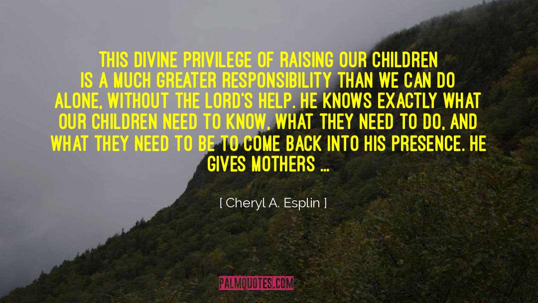 His Presence quotes by Cheryl A. Esplin