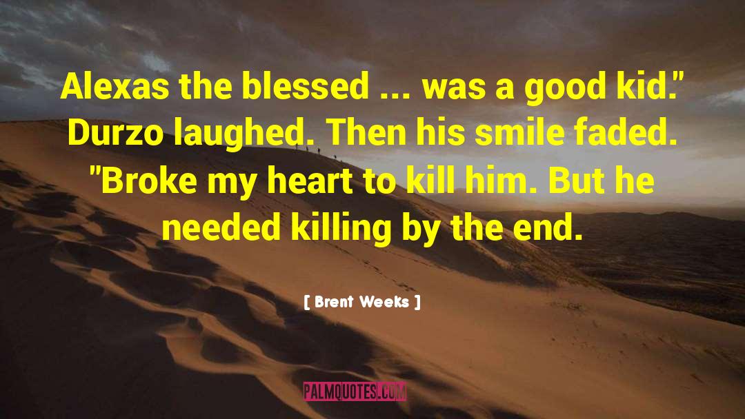 His Smile quotes by Brent Weeks