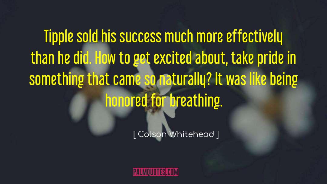 His Success quotes by Colson Whitehead
