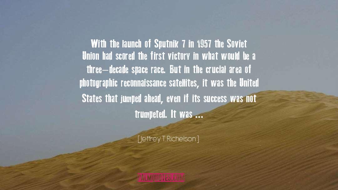 His Success quotes by Jeffrey T. Richelson