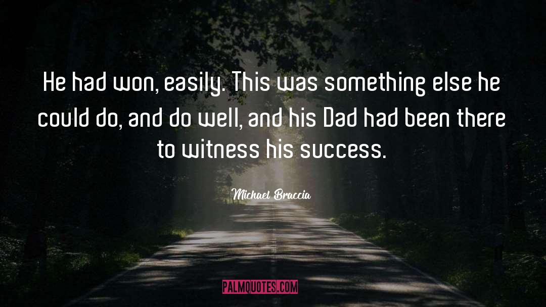 His Success quotes by Michael Braccia