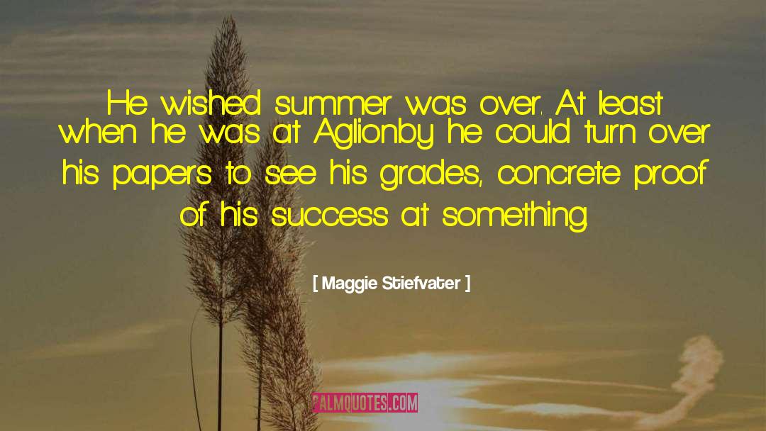 His Success quotes by Maggie Stiefvater