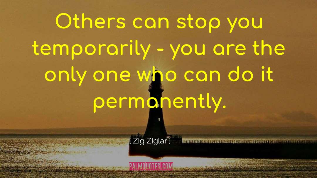 His The Only One quotes by Zig Ziglar
