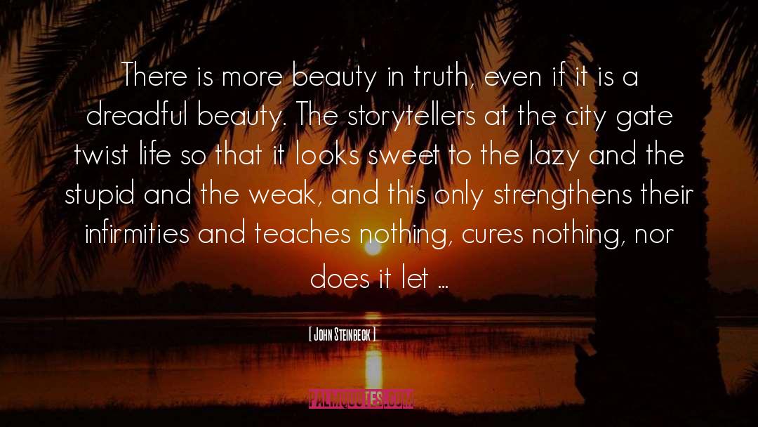 His Truth quotes by John Steinbeck
