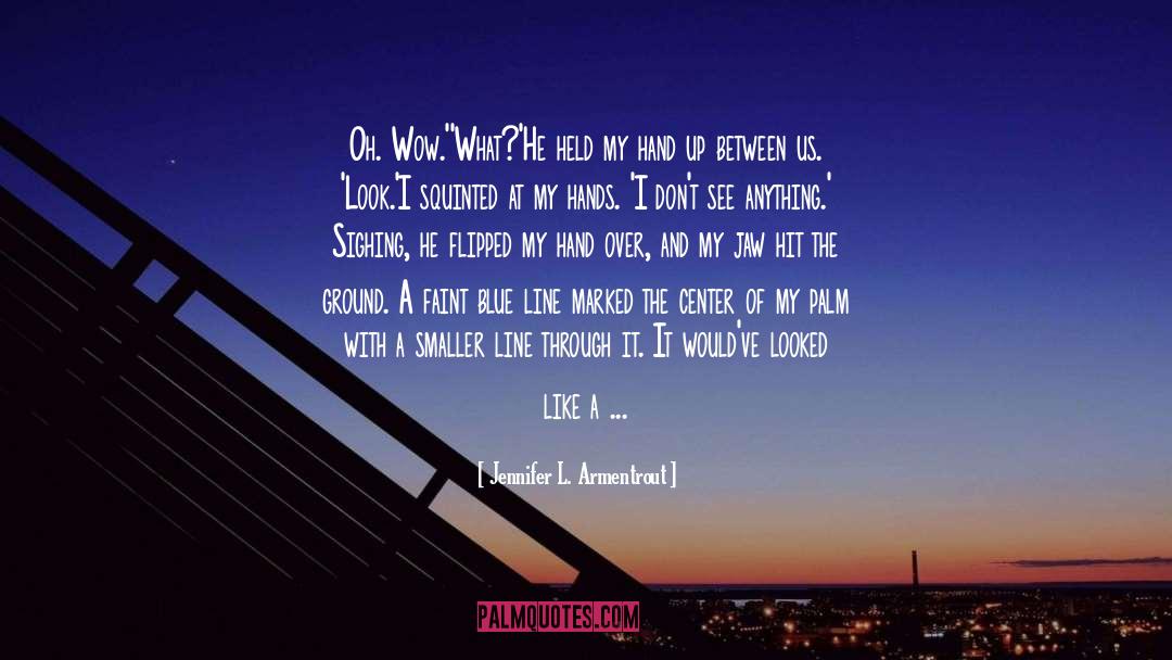 His Wow Moment quotes by Jennifer L. Armentrout