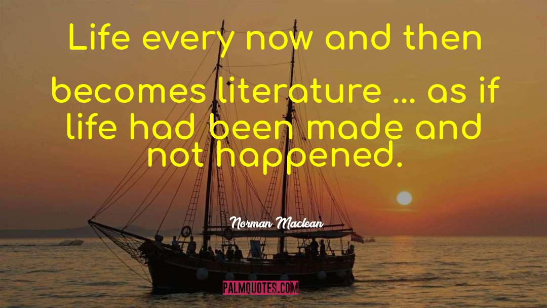 Hispanic Literature quotes by Norman Maclean