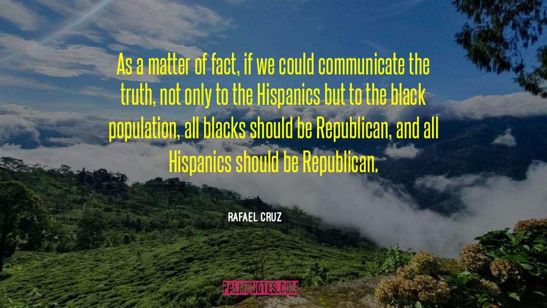 Hispanics quotes by Rafael Cruz