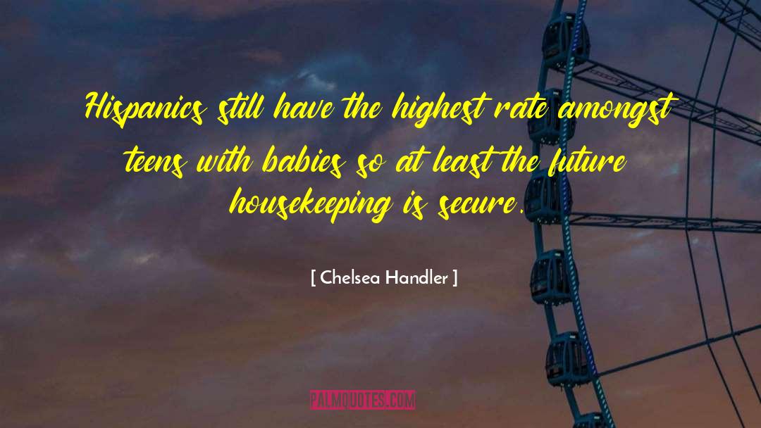 Hispanics quotes by Chelsea Handler