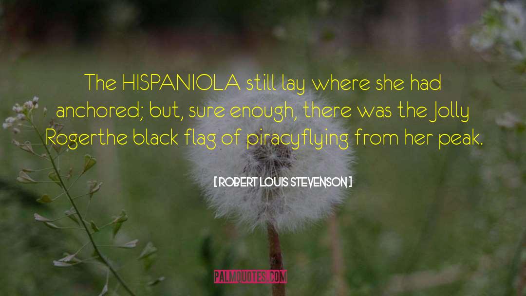 Hispaniola quotes by Robert Louis Stevenson