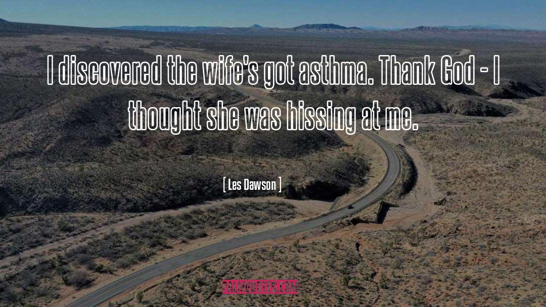 Hissing quotes by Les Dawson