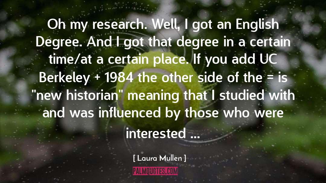 Historian quotes by Laura Mullen