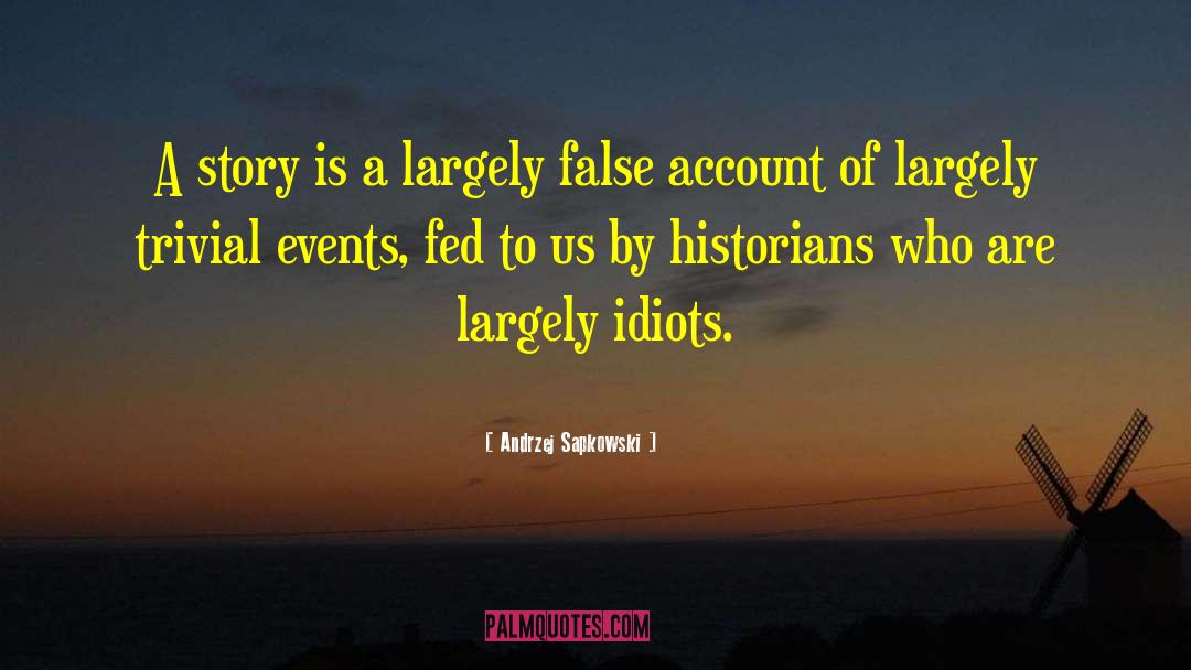 Historians quotes by Andrzej Sapkowski