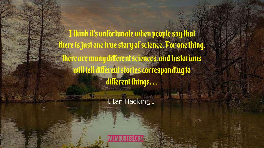 Historians quotes by Ian Hacking