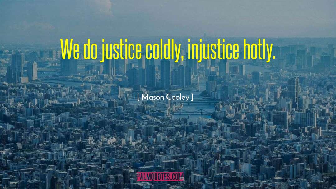 Historic Justice quotes by Mason Cooley