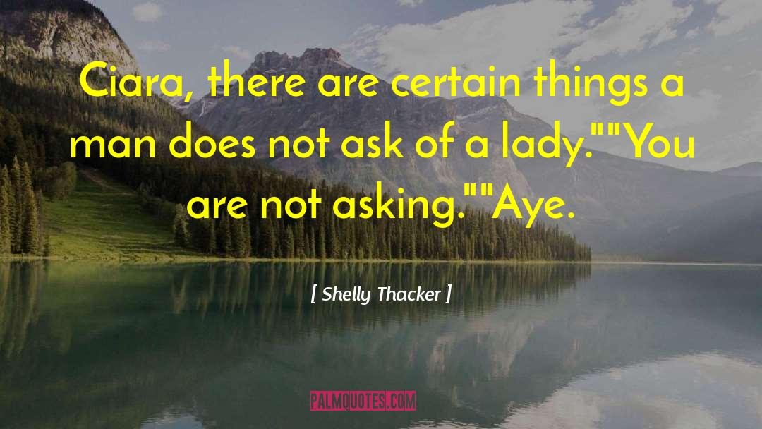 Historical Accuracy quotes by Shelly Thacker