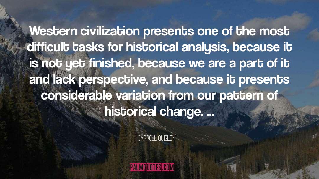 Historical Change quotes by Carroll Quigley
