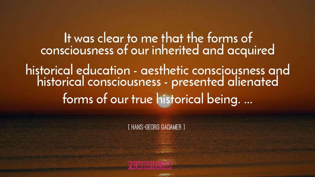 Historical Consciousness quotes by Hans-Georg Gadamer