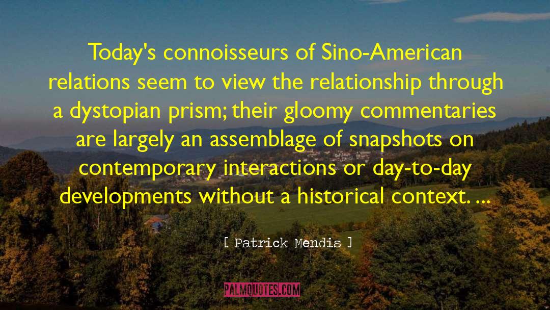 Historical Context quotes by Patrick Mendis