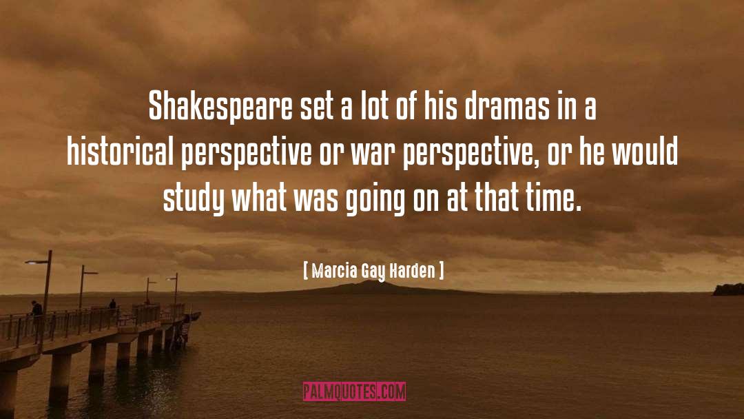 Historical Contexts quotes by Marcia Gay Harden