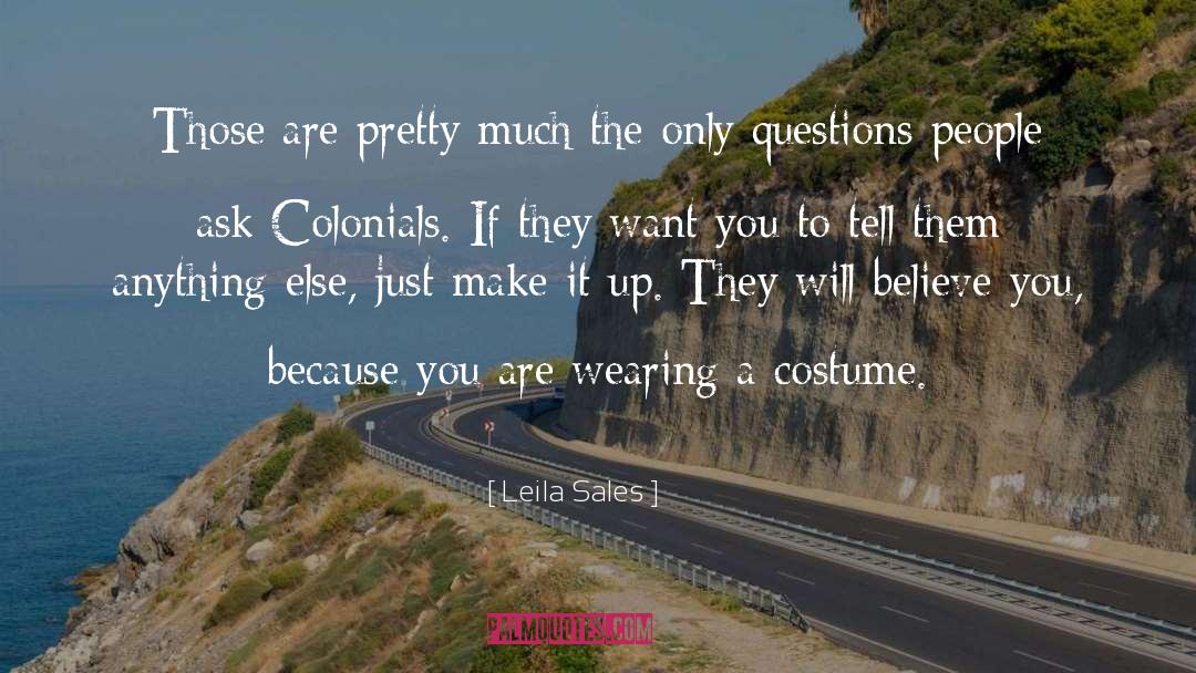 Historical Costume quotes by Leila Sales