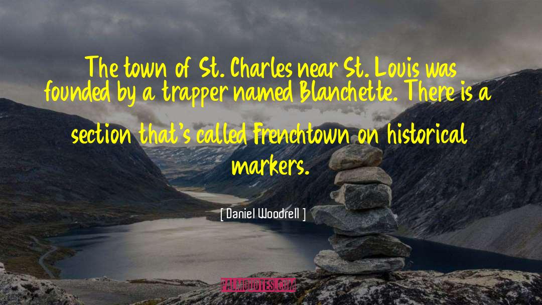 Historical Dates quotes by Daniel Woodrell
