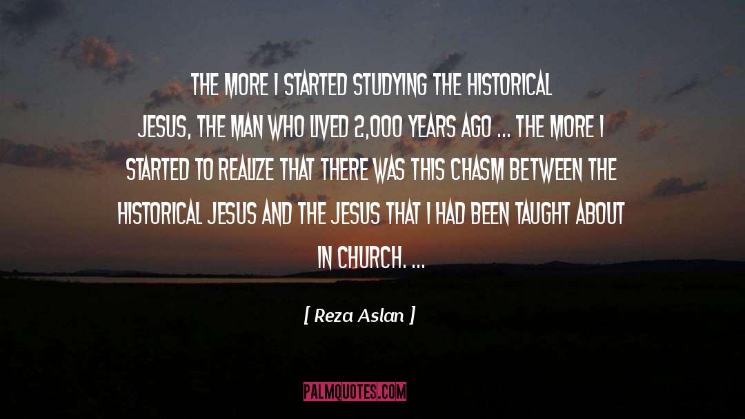 Historical Determinism quotes by Reza Aslan