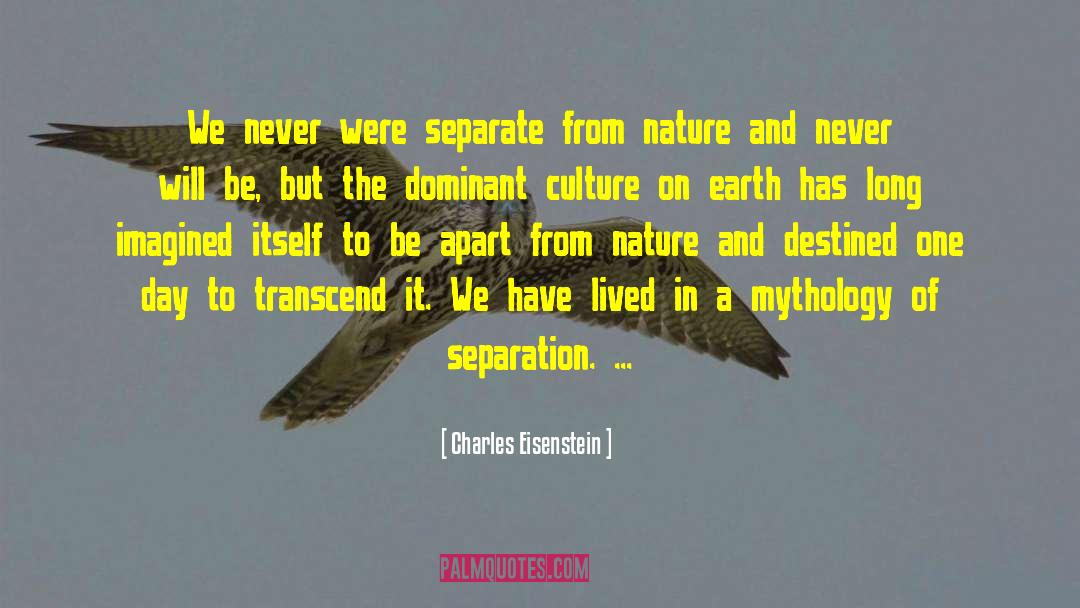 Historical Ecology quotes by Charles Eisenstein