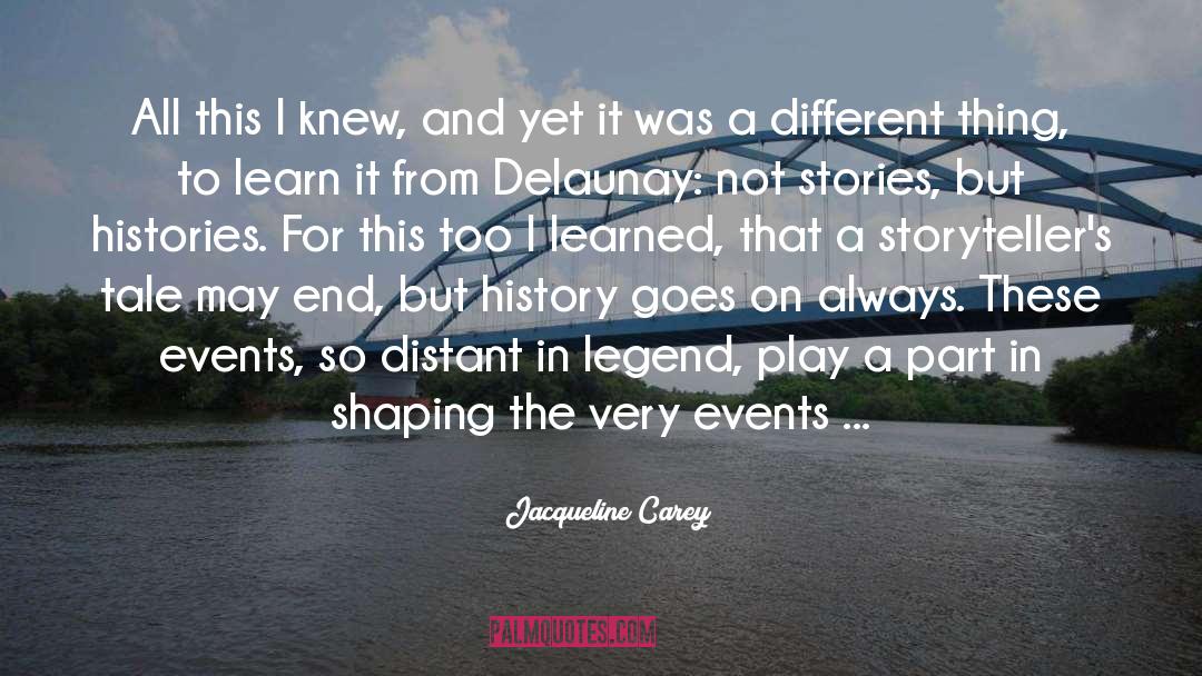 Historical Events quotes by Jacqueline Carey