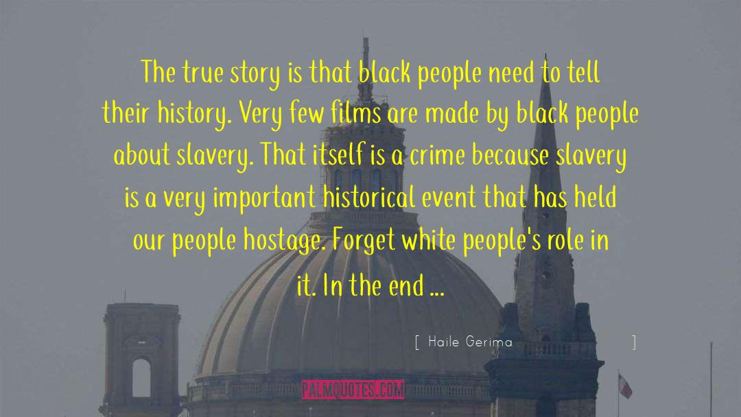 Historical Fact quotes by Haile Gerima