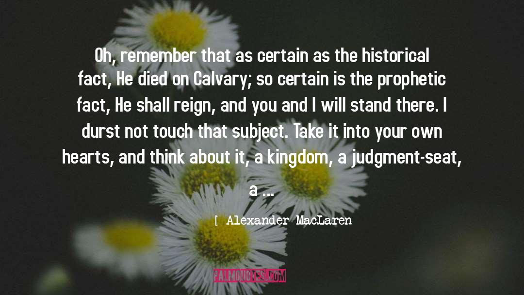Historical Fact quotes by Alexander MacLaren