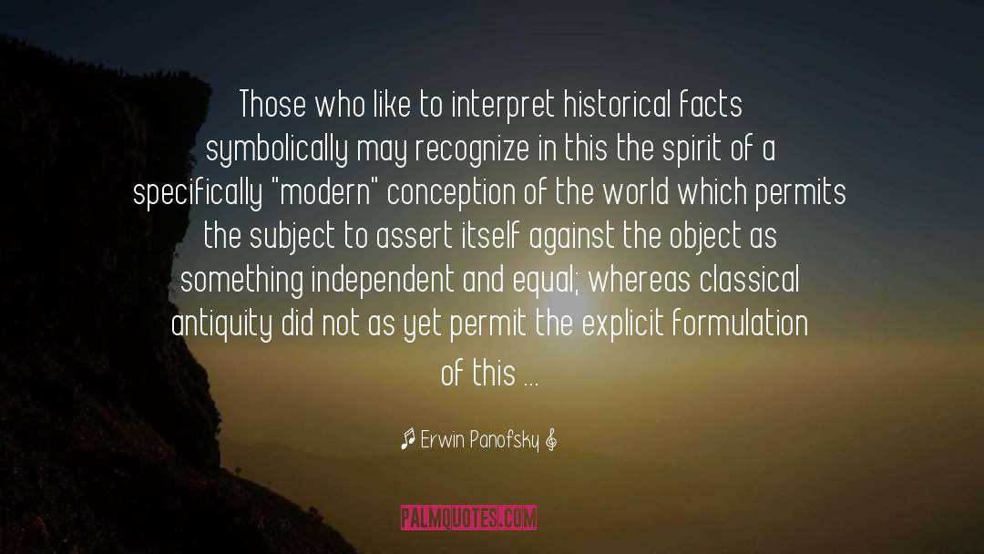 Historical Facts quotes by Erwin Panofsky