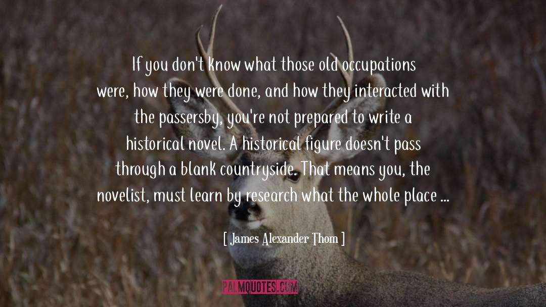 Historical Figure quotes by James Alexander Thom