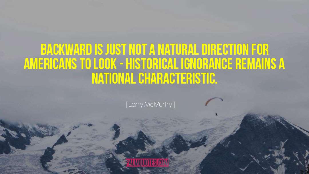 Historical Ignorance quotes by Larry McMurtry