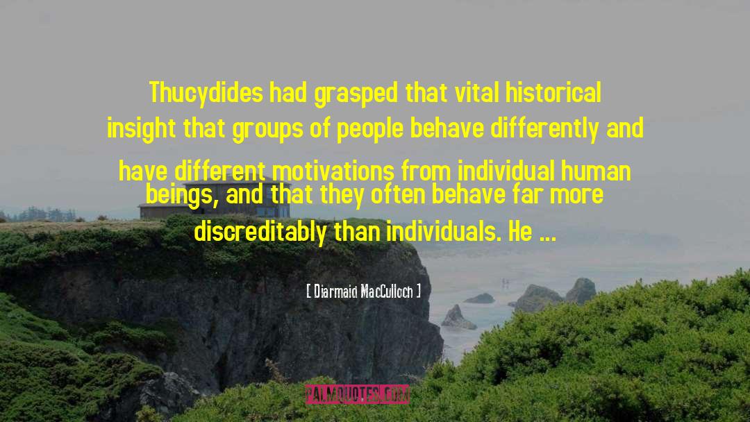 Historical Insight quotes by Diarmaid MacCulloch