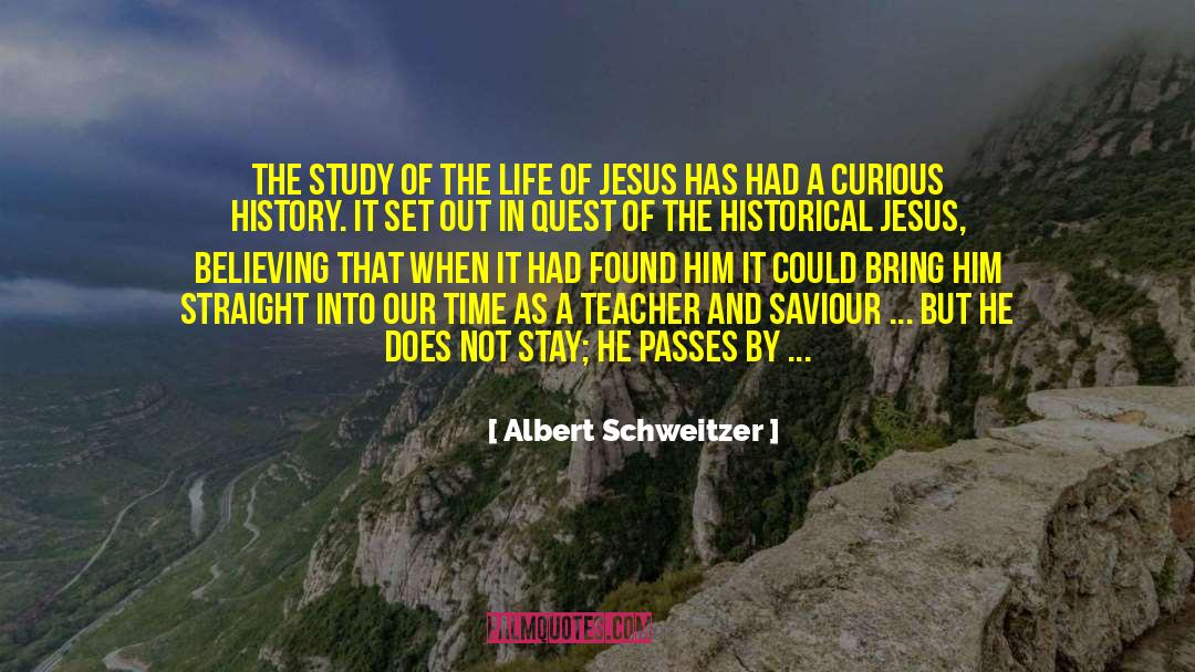 Historical Jesus quotes by Albert Schweitzer