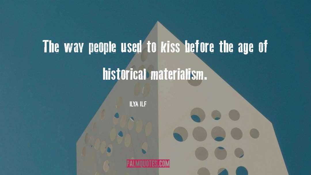 Historical Materialism quotes by Ilya Ilf