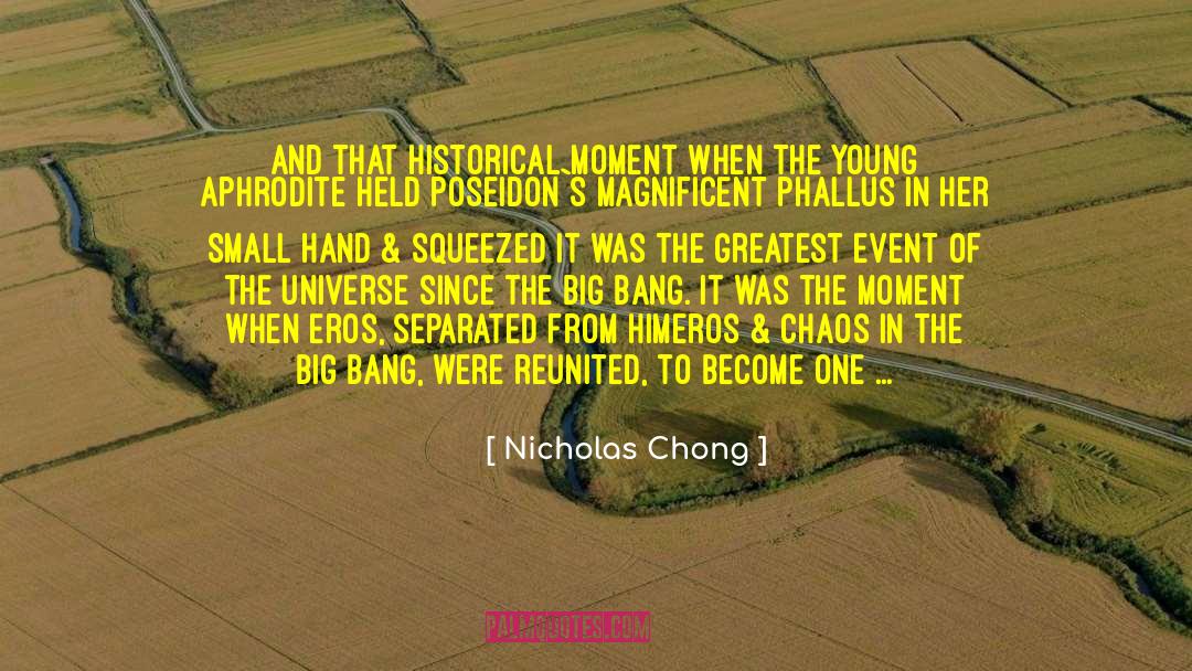 Historical Moment quotes by Nicholas Chong