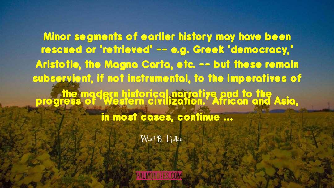 Historical Narrative quotes by Wael B. Hallaq