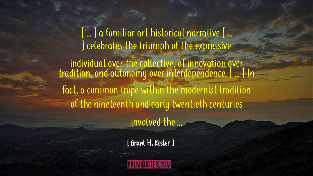 Historical Narrative quotes by Grant H. Kester