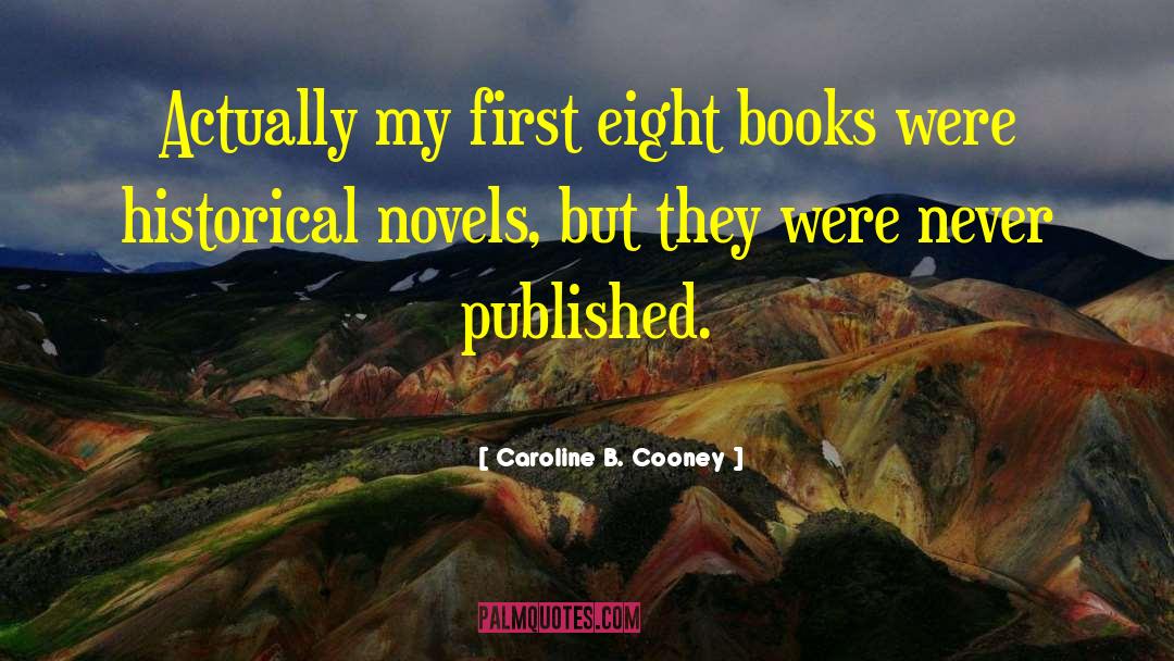 Historical Novels quotes by Caroline B. Cooney