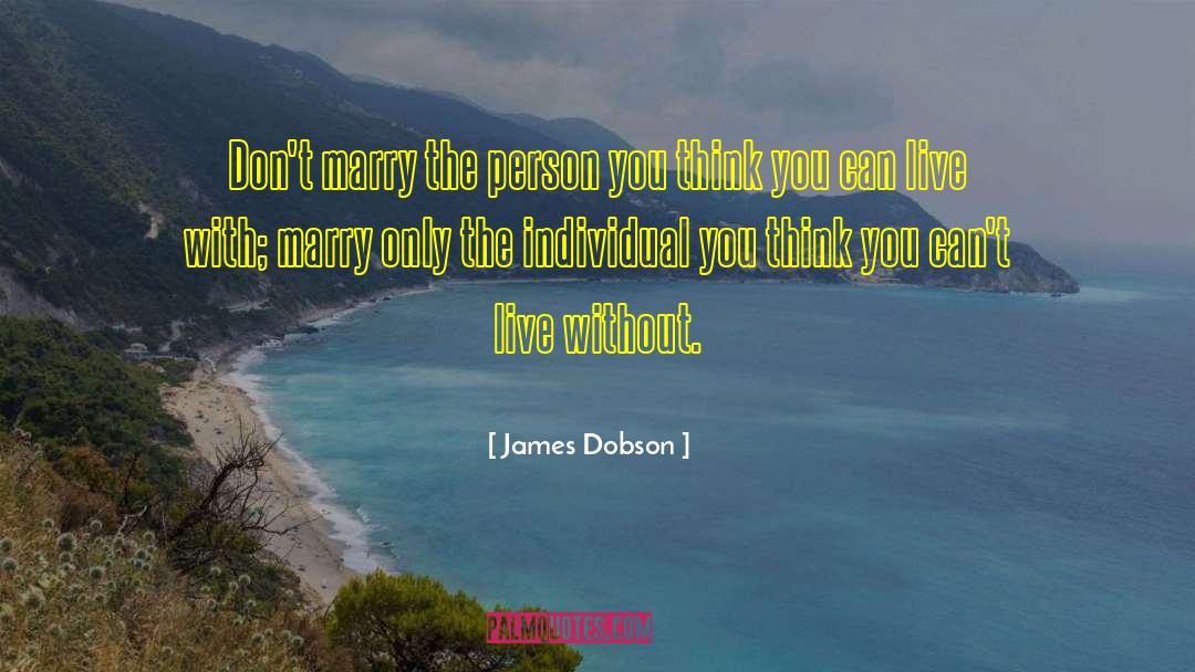 Historical Person quotes by James Dobson